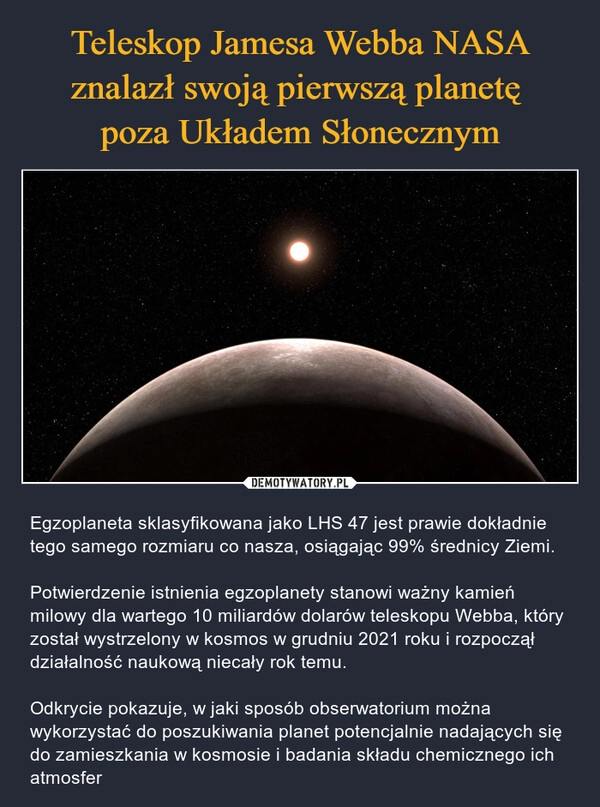 
    Teleskop Jamesa Webba NASA znalazł swoją pierwszą planetę
poza Układem Słonecznym 