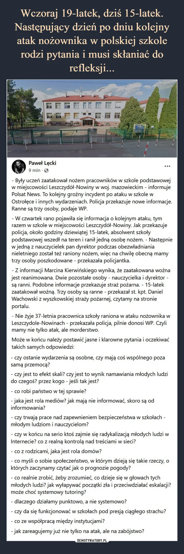 Wczoraj 19-latek, dziś 15-latek. Następujący dzień po dniu kolejny atak nożownika w polskiej szkole rodzi pytania i musi skłaniać do refleksji...