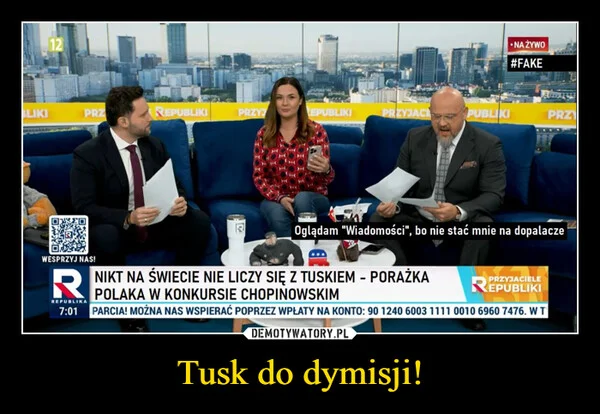 
    Tusk do dymisji!