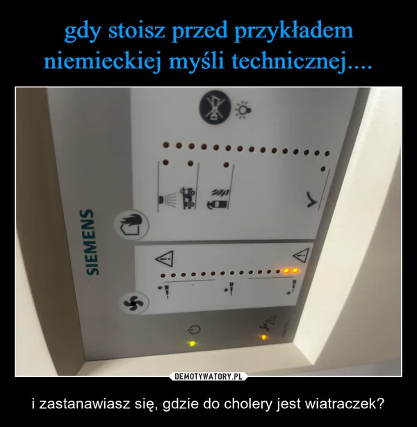 
    gdy stoisz przed przykładem niemieckiej myśli technicznej....