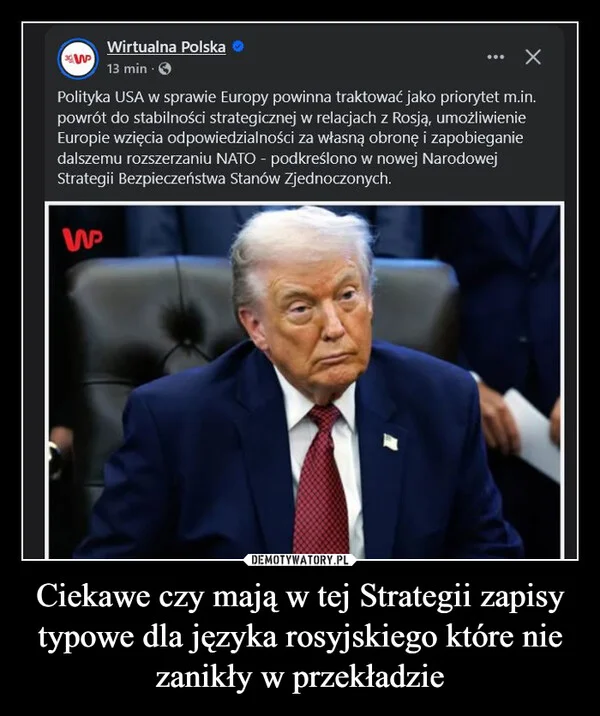 
    Ciekawe czy mają w tej Strategii zapisy typowe dla języka rosyjskiego które nie zanikły w przekładzie
