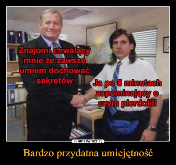 
    Bardzo przydatna umiejętność