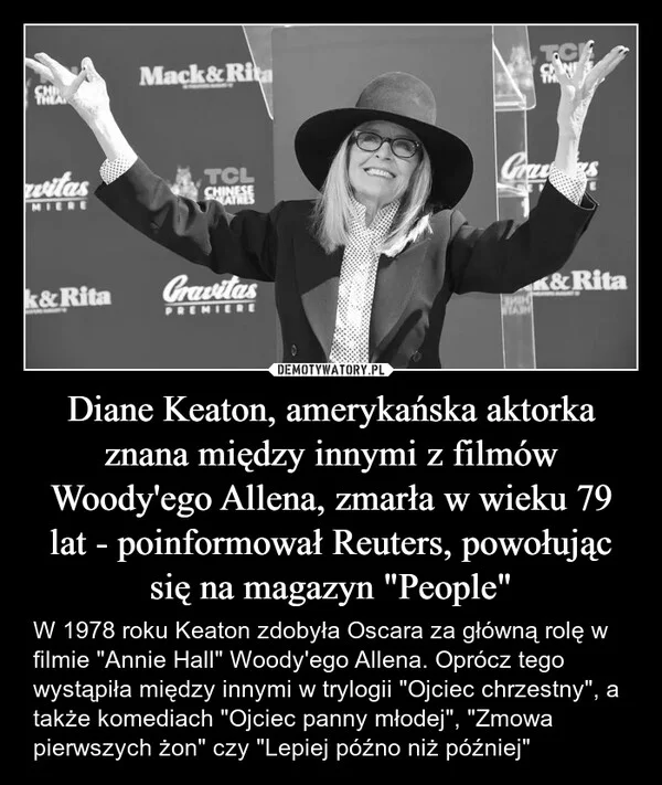 
    Diane Keaton, amerykańska aktorka znana między innymi z filmów Woody'ego Allena, zmarła w wieku 79 lat - poinformował Reuters, powołując się na magazyn 