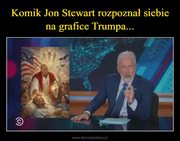 
    Komik Jon Stewart rozpoznał siebie na grafice Trumpa...