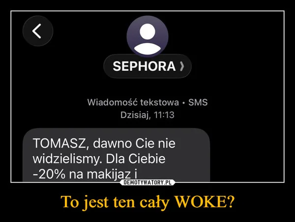 
    To jest ten cały WOKE?