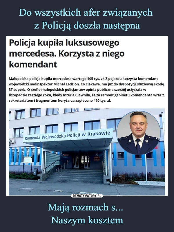 
    Do wszystkich afer związanych 
z Policją doszła następna Mają rozmach s... 
Naszym kosztem