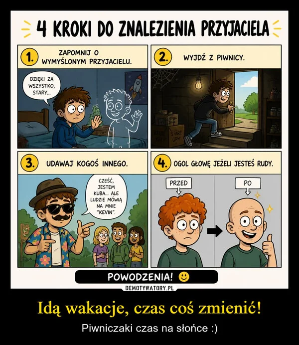 
    Idą wakacje, czas coś zmienić!