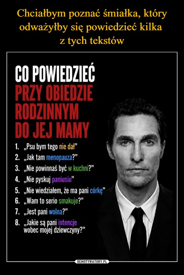 Chciałbym poznać śmiałka, który odważyłby się powiedzieć kilka z tych tekstów