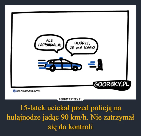 
    15-latek uciekał przed policją na hulajnodze jadąc 90 km/h. Nie zatrzymał się do kontroli