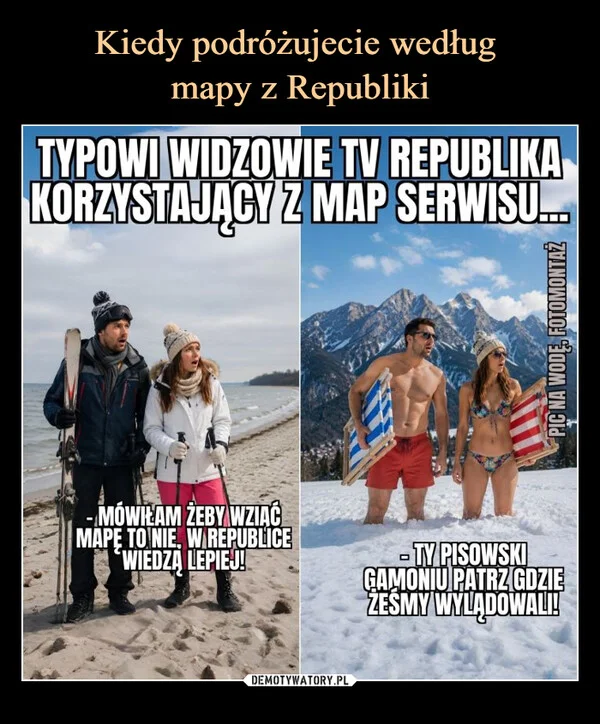 
    Kiedy podróżujecie według mapy z Republiki