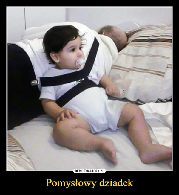 
    Pomysłowy dziadek