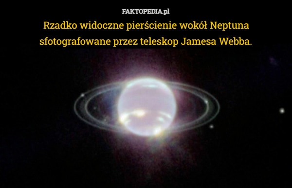 
    Rzadko widoczne pierścienie wokół Neptuna sfotografowane przez teleskop