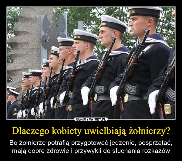 
    Dlaczego kobiety uwielbiają żołnierzy?