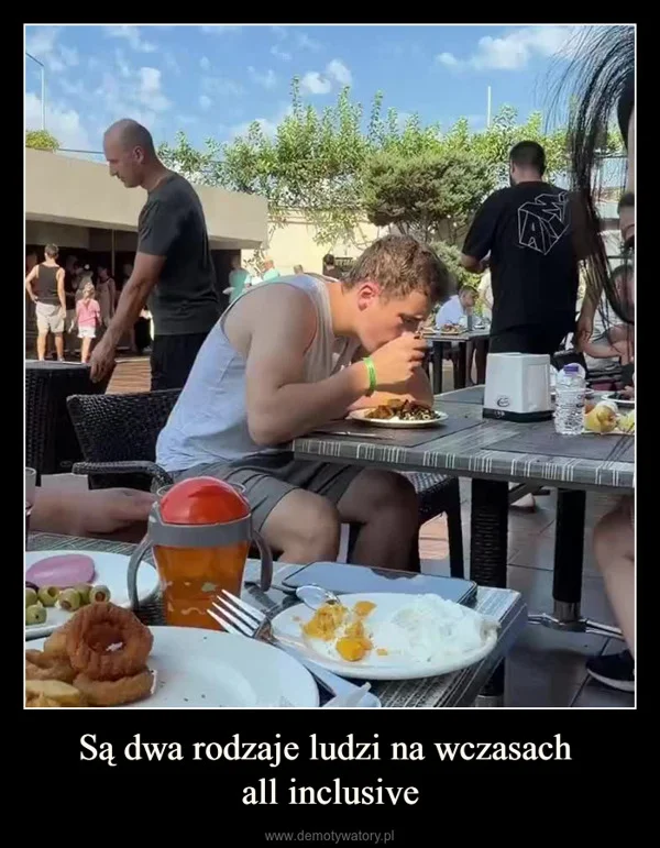 Są dwa rodzaje ludzi na wczasach all inclusive