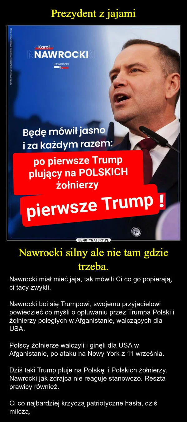 
    Prezydent z jajami Nawrocki silny ale nie tam gdzie trzeba.