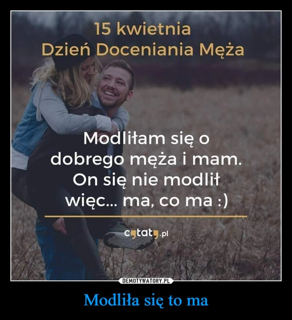 
    Modliła się to ma