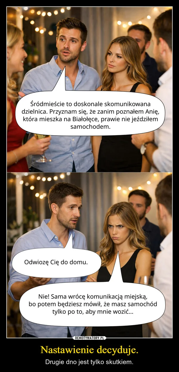 
    Nastawienie decyduje.