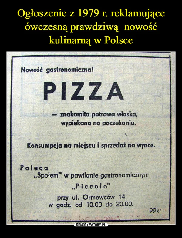 
    Ogłoszenie z 1979 r. reklamujące ówczesną prawdziwą nowość kulinarną w Polsce