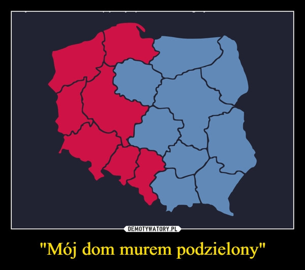 
    "Mój dom murem podzielony"