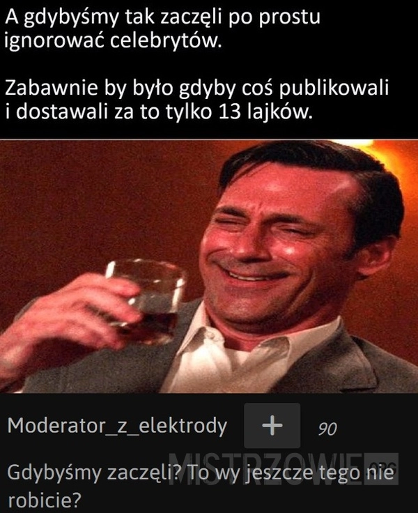 
    
			A może by tak ich ignorować?					