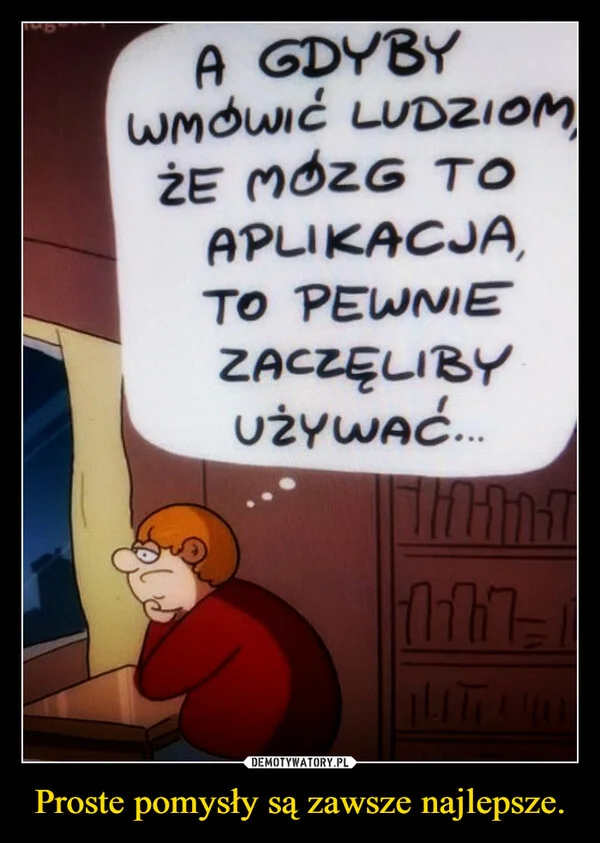 
    Proste pomysły są zawsze najlepsze.