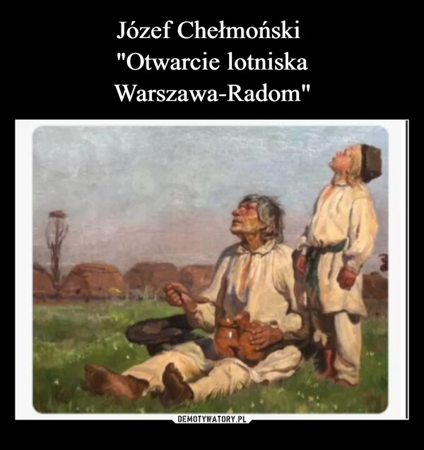 
    Józef Chełmoński 
"Otwarcie lotniska Warszawa-Radom"