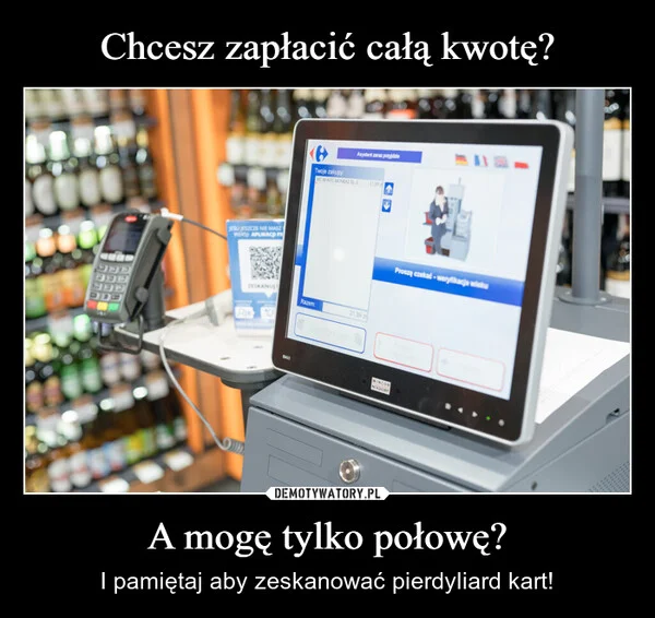 
    Chcesz zapłacić całą kwotę? A mogę tylko połowę?