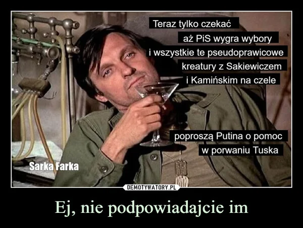 
    Ej, nie podpowiadajcie im