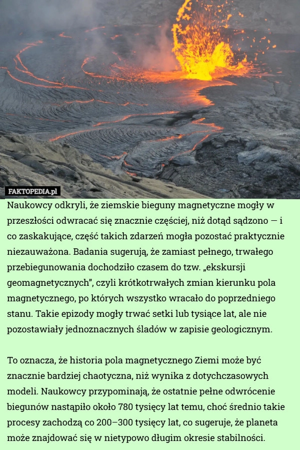 
    Naukowcy odkryli, że ziemskie bieguny magnetyczne mogły w przeszłości odwracać