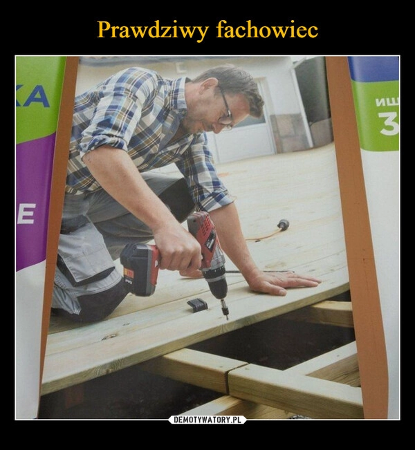 
    Prawdziwy fachowiec