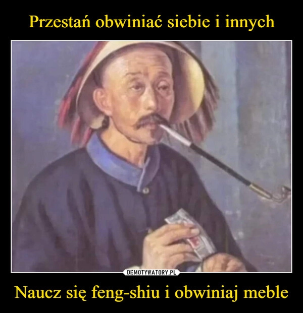 
    Przestań obwiniać siebie i innych Naucz się feng-shiu i obwiniaj meble