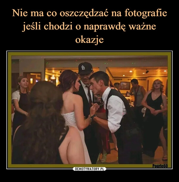 
    Nie ma co oszczędzać na fotografie jeśli chodzi o naprawdę ważne okazje