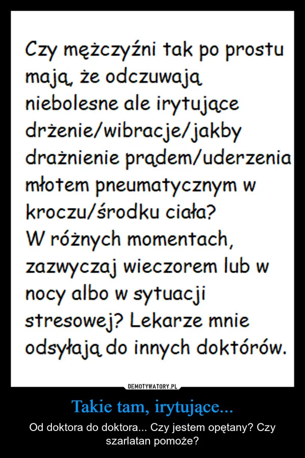 
    Takie tam, irytujące...
