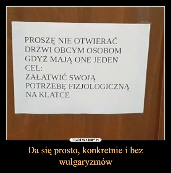 
    Da się prosto, konkretnie i bez wulgaryzmów
