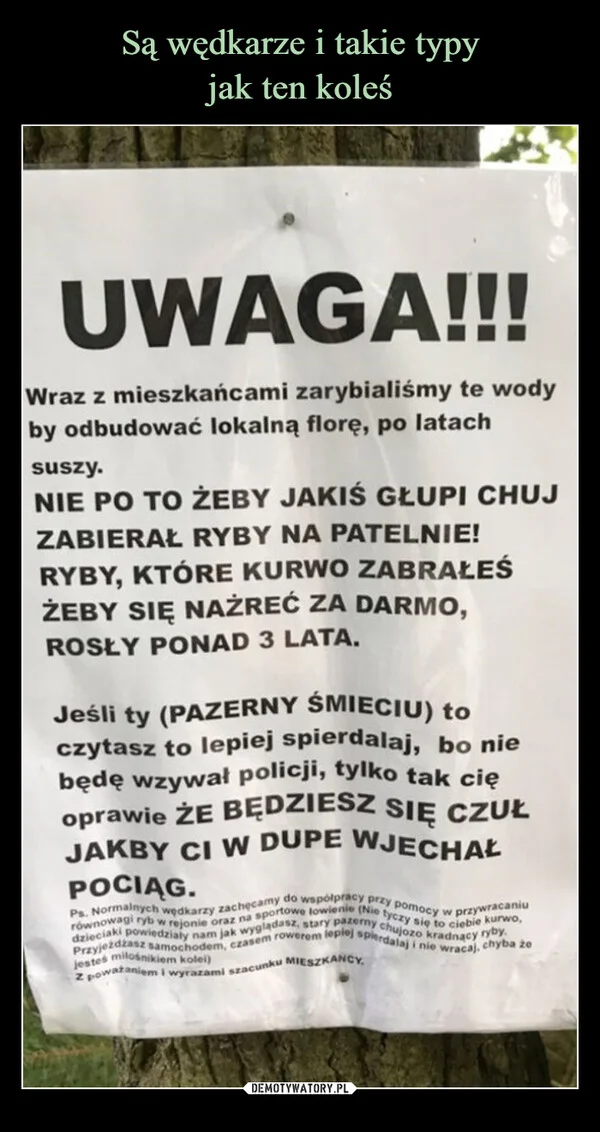 
    Są wędkarze i takie typy jak ten koleś