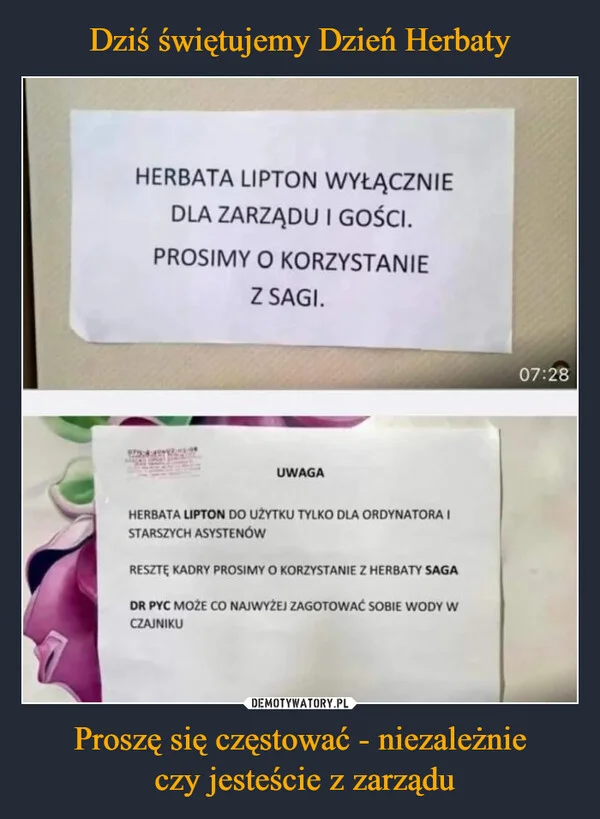 
    Dziś świętujemy Dzień Herbaty Proszę się częstować - niezależnie czy jesteście z zarządu