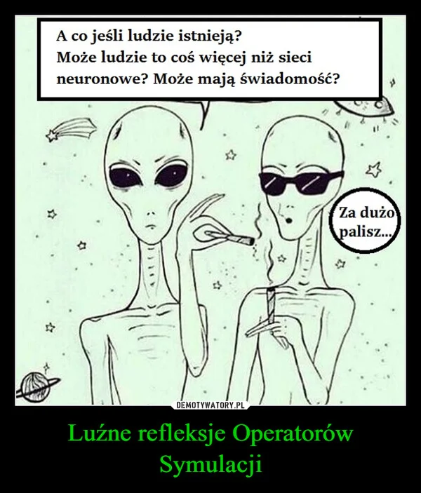 
    Luźne refleksje Operatorów Symulacji