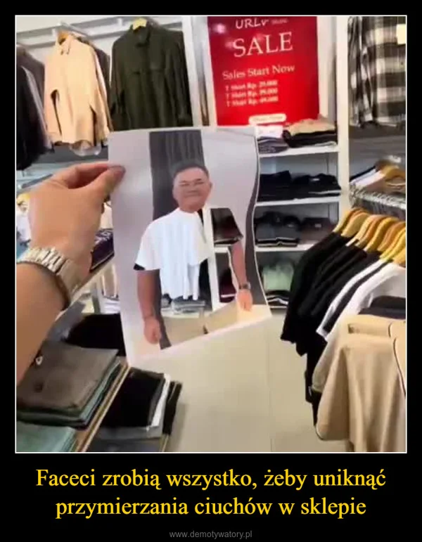 
    Faceci zrobią wszystko, żeby uniknąć przymierzania ciuchów w sklepie
