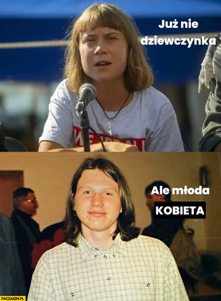 
    Greta Thunberg już nie dziewczynka Mentzen ale młoda kobieta