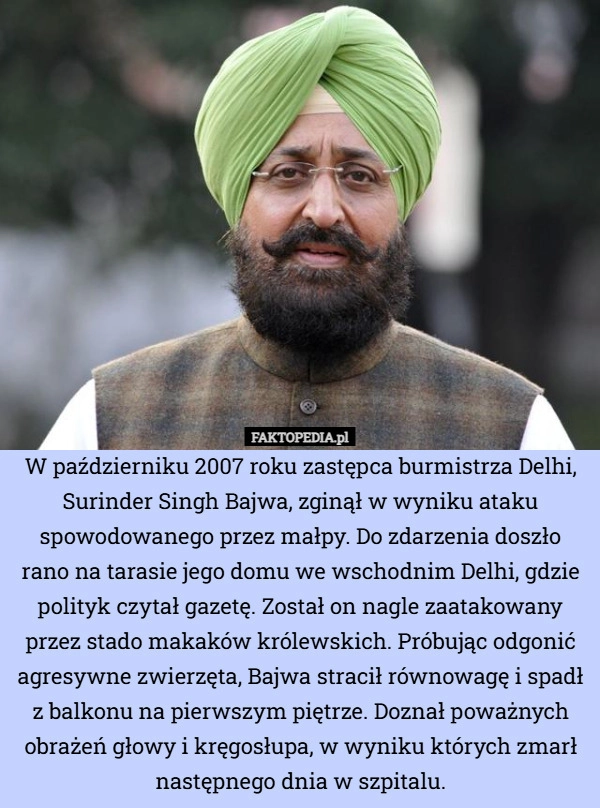 
    W październiku 2007 roku zastępca burmistrza Delhi, Surinder Singh Bajwa,