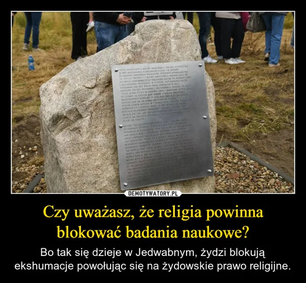 
    Czy uważasz, że religia powinna blokować badania naukowe?
