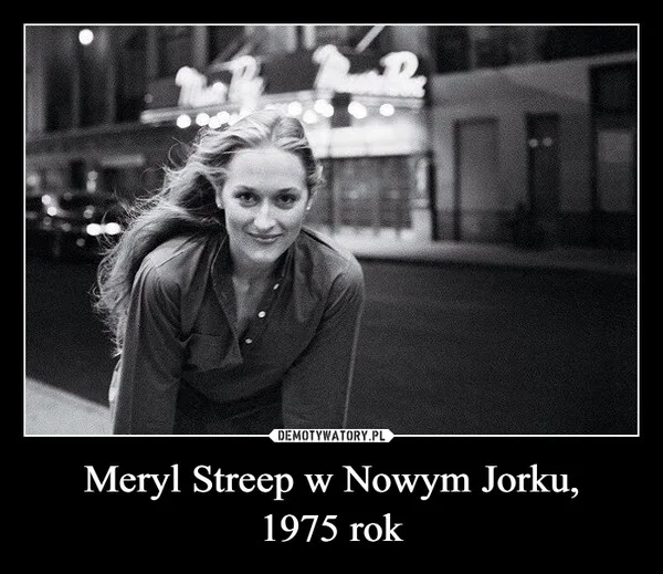 
    Meryl Streep w Nowym Jorku, 1975 rok