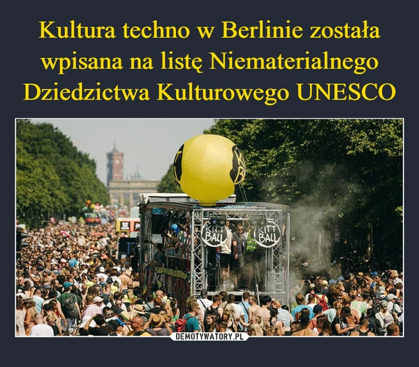 
    Kultura techno w Berlinie została wpisana na listę Niematerialnego Dziedzictwa Kulturowego UNESCO