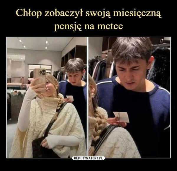 
    Chłop zobaczył swoją miesięczną pensję na metce