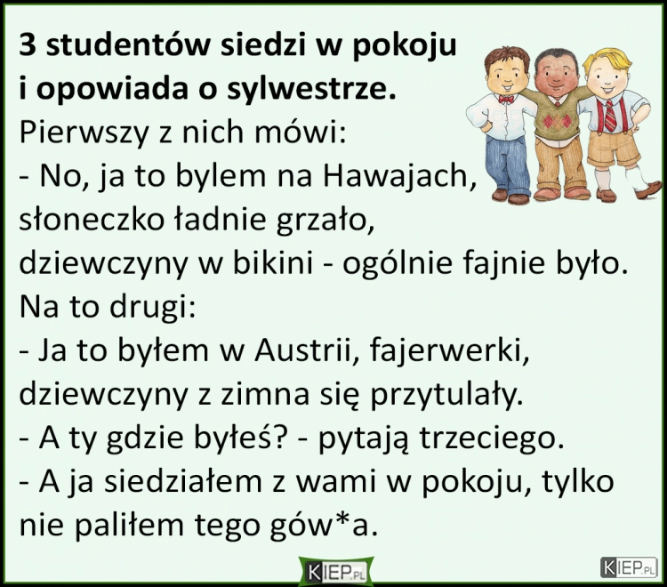 
    3 studentów siedzi w pokoju i opowiada o sylwestrze...