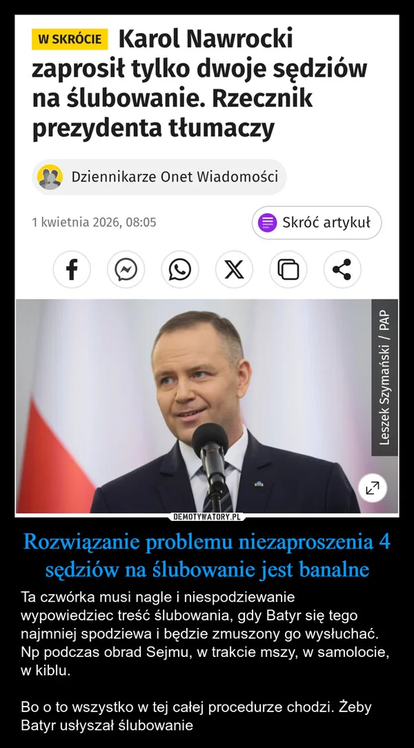 
    Rozwiązanie problemu niezaproszenia 4 sędziów na ślubowanie jest banalne