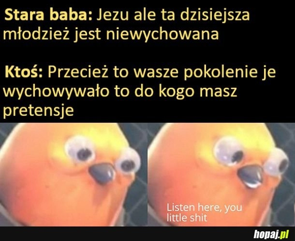 
    Co za niewychowane pokolenie