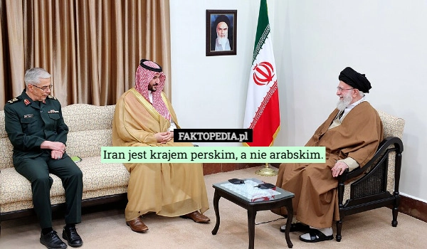 
    Iran jest krajem perskim, a nie arabskim.