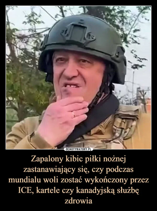 
    Zapalony kibic piłki nożnej zastanawiający się, czy podczas mundialu woli zostać wykończony przez ICE, kartele czy kanadyjską służbę zdrowia