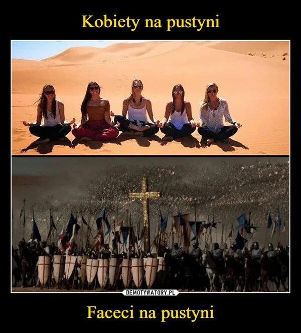 Kobiety na pustyni Faceci na pustyni